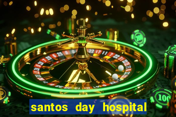 santos day hospital trabalhe conosco